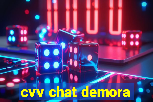 cvv chat demora